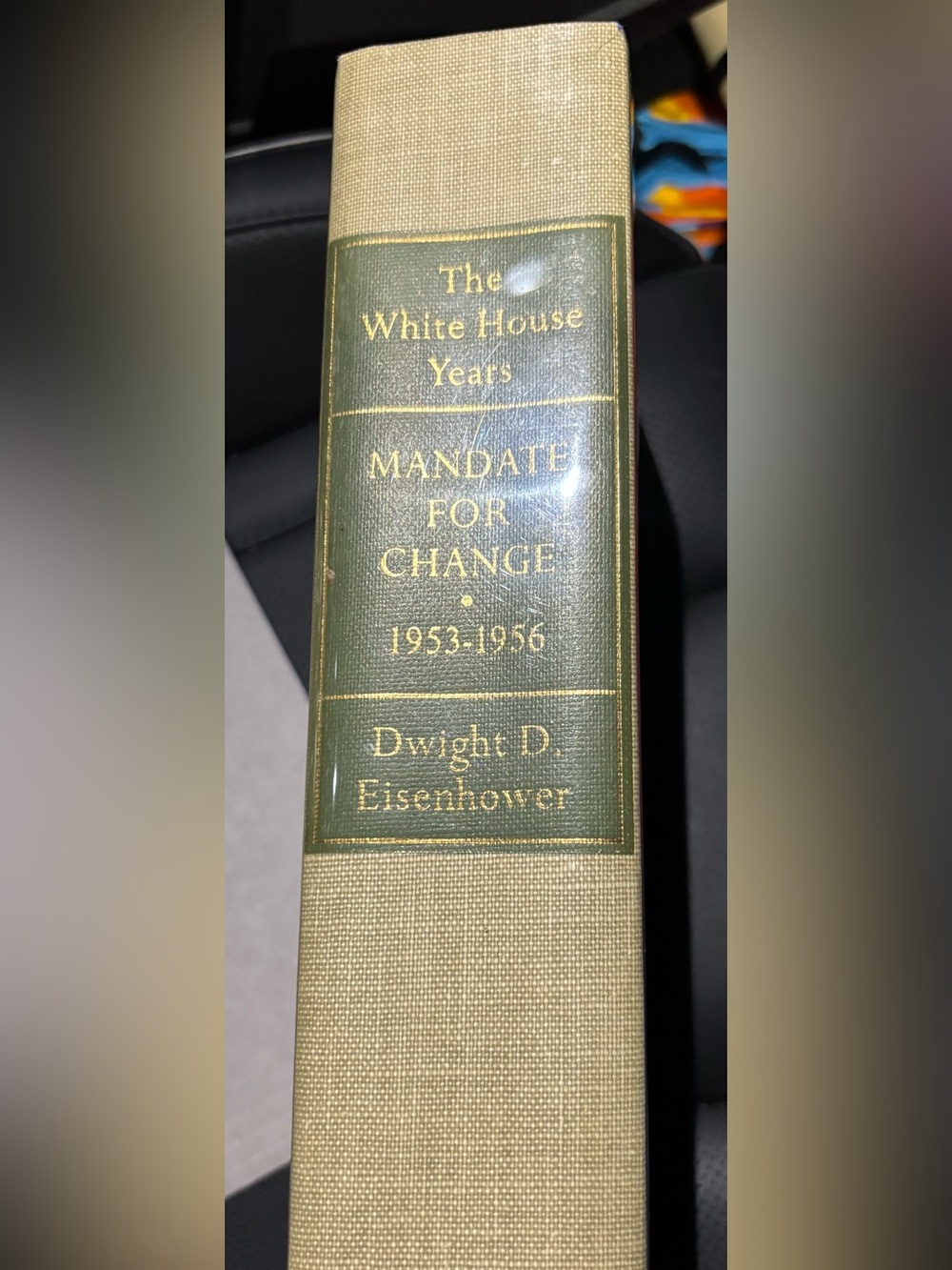 The White House Years: Mandate for Change 1953-1956 by Dwight D. Eisenhower